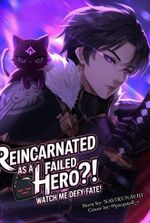 Reincarnated as a failed hero?! Watch me Defy Fate!