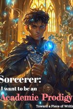 Sorcerer: I want to be an Academic Prodigy